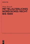 Cover-Bild zum Titel 'Mittelalterliches nordisches Recht bis 1500' von 'Dieter Strauch'