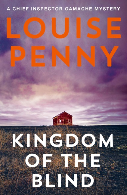 Kingdom of the Blind - Louise Penny