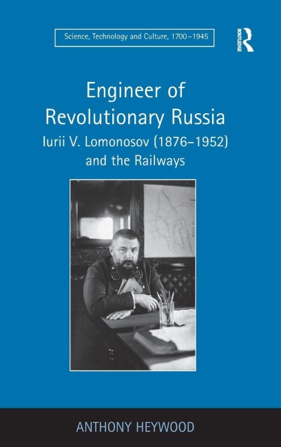 Engineer of Revolutionary Russia - Anthony Heywood