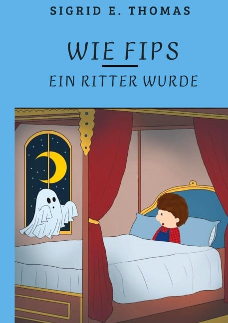 Wie Fips ein Ritter wurde - Sigrid. E. Thomas