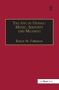 Cover-Bild zum Titel 'The Gei of Geisha: Music, Identity and Meaning' von 'Kelly M. Foreman'