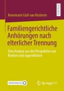 Familiengerichtliche Anhörungen nach elterlicher Trennung - Annemarie Graf-Van Kesteren