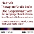 Cover-Bild zum Titel 'Therapien für die Seele - Die Gegenwart von der Vergangenheit befreien' von 'Pia Fruth'