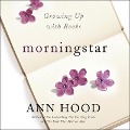 Cover-Bild zum Titel 'Morningstar Lib/E: Growing Up with Books' von 'Ann Hood'
