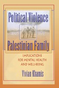 Cover-Bild zum Titel 'Political Violence and the Palestinian Family' von 'Vivian Khamis'
