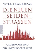 Cover-Bild zum Titel 'Die neuen Seidenstraßen' von 'Peter Frankopan'