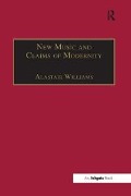 Cover-Bild zum Titel 'New Music and the Claims of Modernity' von 'Alastair Williams'