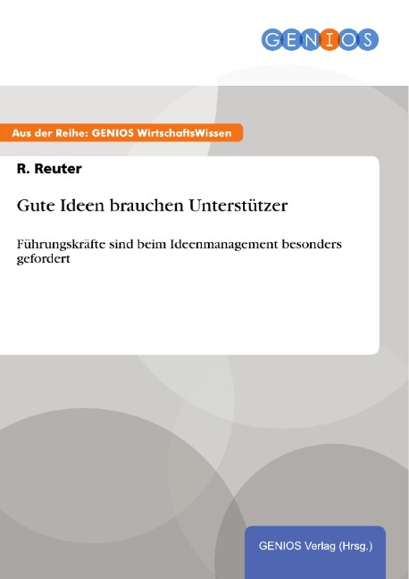 Gute Ideen brauchen Unterstützer - R. Reuter