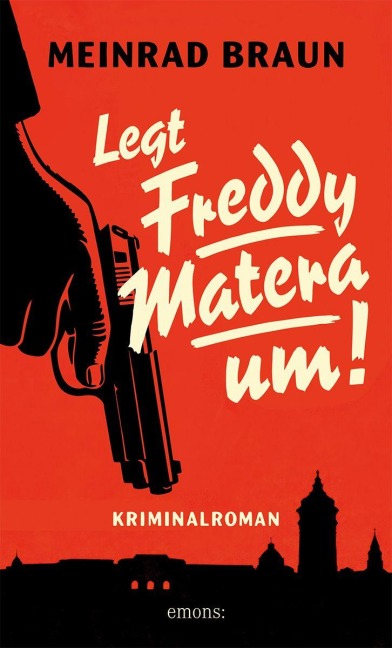 Legt Freddy Matera um! - Meinrad Braun