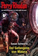 Cover-Bild zum Titel 'Perry Rhodan 3392: Der Gefangene von Malora' von 'Susan Schwartz'
