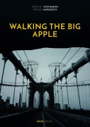 Cover-Bild zum Titel 'Walking the Big Apple' von 'Natalie Wichmann, Miguel Marqueta'