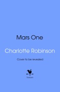 Cover-Bild zum Titel 'Mars One' von 'Charlotte Robinson'