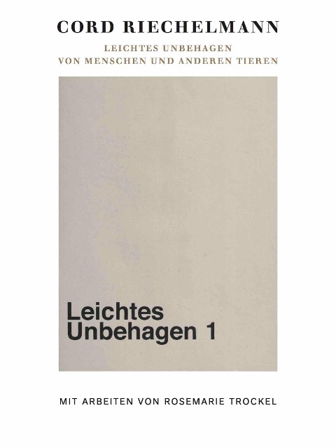 Leichtes Unbehagen. Von Menschen und anderen Tieren - 