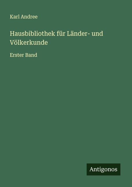 Hausbibliothek für Länder- und Völkerkunde - Karl Andree
