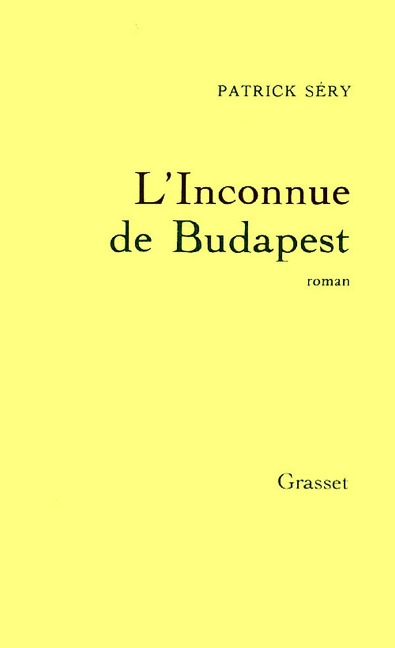 L'inconnue de Budapest - Patrick Séry