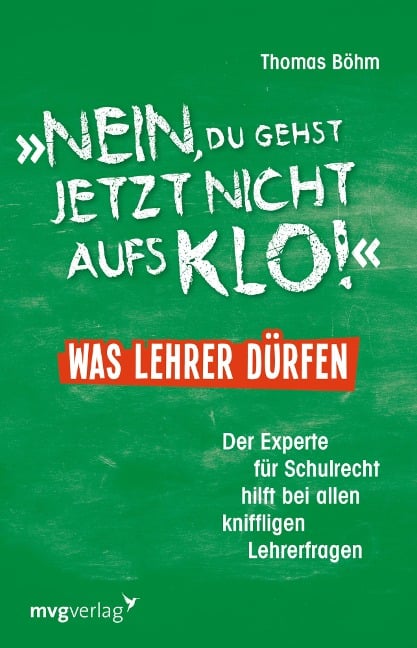 "Nein, du gehst jetzt nicht aufs Klo" - Was Lehrer dürfen - Thomas Böhm