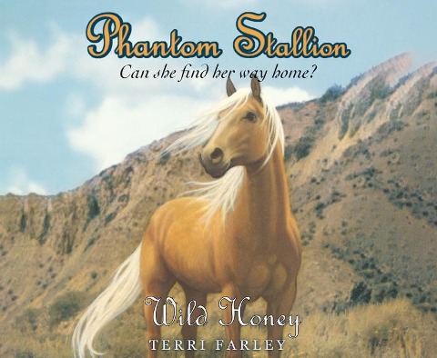 Phantom Stallion, 22: Wild Honey - Terri Farley