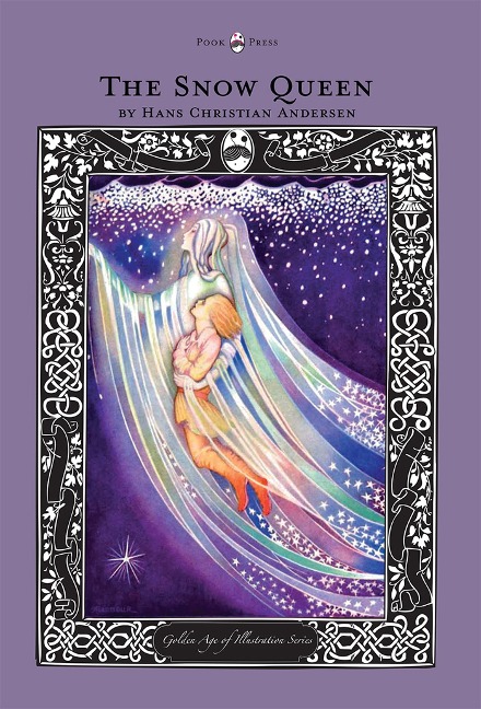 The Snow Queen - The Golden Age of Illustration Series - Hans Christian Andersen
