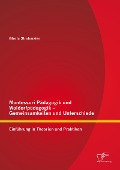 Cover-Bild zum Titel 'Montessori Pädagogik und Waldorfpädagogik - Gemeinsamkeiten und Unterschiede: Einführung in Theorien und Praktiken' von 'Gloria Strohmaier'