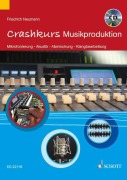 Cover-Bild zum Titel 'Crashkurs Musikproduktion' von 'Friedrich Neumann'