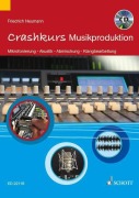 Cover-Bild zum Titel 'Crashkurs Musikproduktion' von 'Friedrich Neumann'