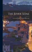 Cover-Bild zum Titel 'The River Seine' von 'Leveson Francis Vernon-Harcourt'