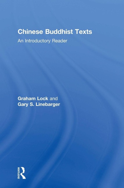 Chinese Buddhist Texts - Graham Lock, Gary S. Linebarger