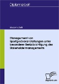 Management von Sportgroßveranstaltungen unter besonderer Berücksichtigung des Stakeholdermanagements - Elisabeth Dießl