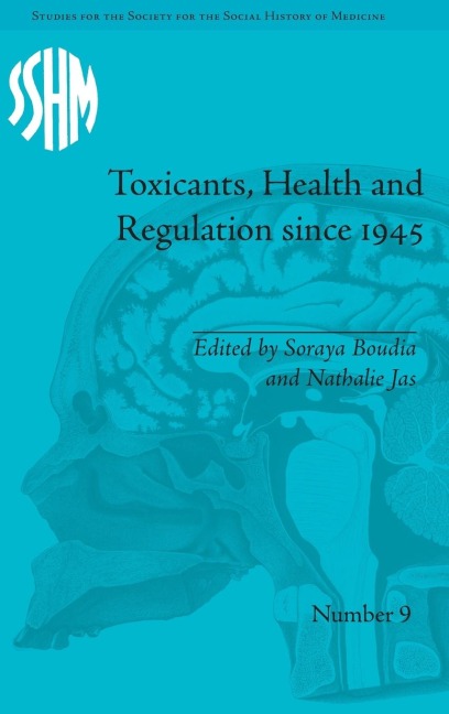 Toxicants, Health and Regulation since 1945 - Nathalie Jas