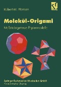 Cover-Bild zum Titel 'Molekül-Origami' von 'Robert M. Hanson'