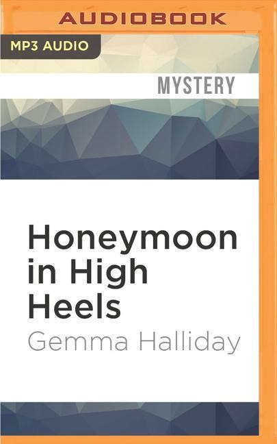 Honeymoon in High Heels: A High Heels Mysteries Novella - Gemma Halliday