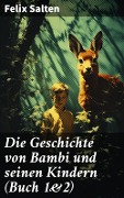 Die Geschichte von Bambi und seinen Kindern (Buch 1&2) - Felix Salten