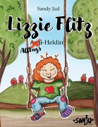 Cover-Bild zum Titel 'Lizzie Flitz' von 'Sandy Jud'