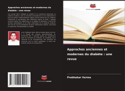 Cover-Bild zum Titel 'Approches anciennes et modernes du diabète : une revue' von 'Prabhakar Verma'