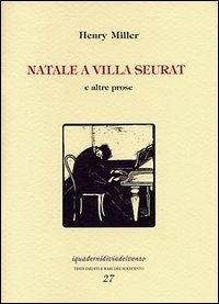 Natale a villa Seurat e altre prose - Henry Miller