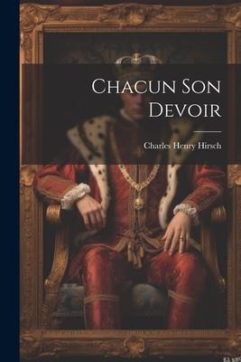 Chacun son devoir - Charles Henry Hirsch