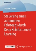Cover-Bild zum Titel 'Steuerung eines autonomen Fahrzeugs durch Deep Reinforcement Learning' von 'Andreas Folkers'