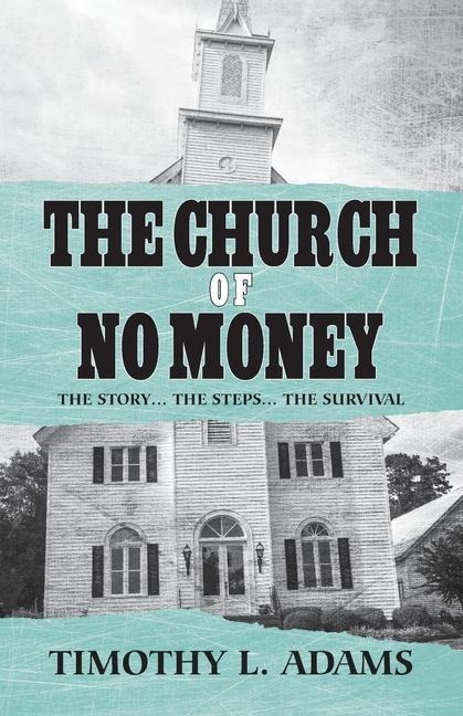 The Church of No Money - Timothy L Adams