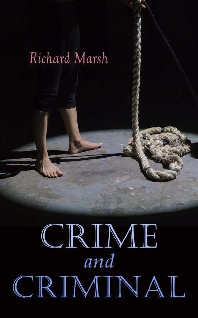 Crime and Criminal - Richard Marsh