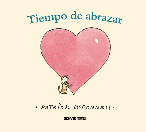 Tiempo de abrazar - Patrick Mcdonnell