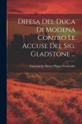 Cover-Bild zum Titel 'Difesa Del Duca Di Modena Contro Le Accuse Del Sig. Gladstone ...' von ''