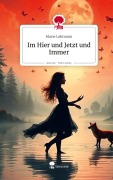 Cover-Bild zum Titel 'Im Hier und Jetzt und Immer. Life is a Story - story.one' von 'Marie Lehmann'
