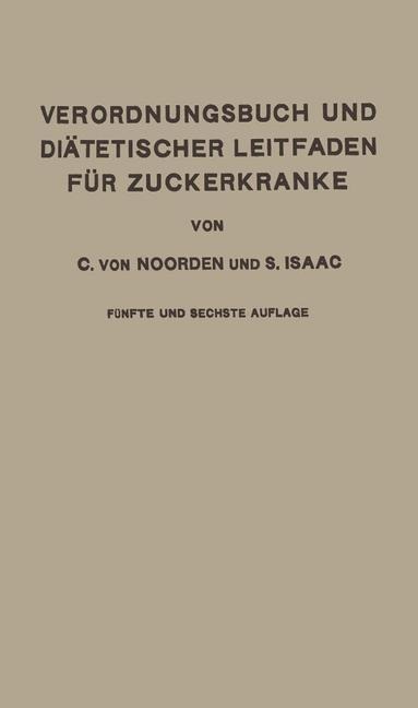 Verordnungsbuch und Diätetischer Leitfaden für Zuckerkranke - Carl Von Noorden, Simon Isaac