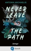 Cover-Bild zum Titel 'Never Leave the Path' von 'Antonia Michaelis'