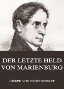 Cover-Bild zum Titel 'Der letzte Held von Marienburg' von 'Joseph Von Eichendorff'