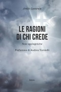 Le ragioni di chi crede - Note apologetiche - Aroldo Lattarulo