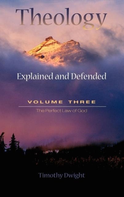 Theology: Explained & Defended Vol. 3 - Timothy Dwight