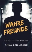Cover-Bild zum Titel 'Wahre Freunde' von 'Anna Stillitano'