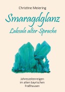 Cover-Bild zum Titel 'Smaragdglanz Labsale alter Sprache' von 'Christine Meiering'