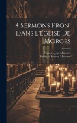 Cover-Bild zum Titel '4 Sermons Pron. Dans L'église De Morges' von 'François Samuel Mandrot'